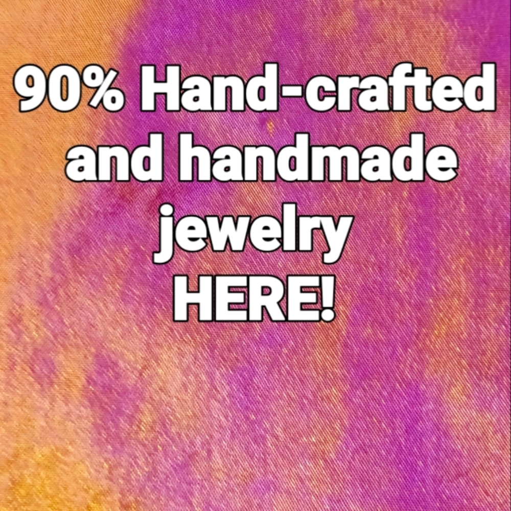 Jewelry is handmade or hand-crafted by artisans